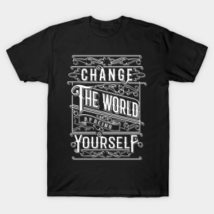 You can change the world! T-Shirt